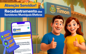Prefeitura de Timon inicia Recadastramento Funcional obrigatório para servidores efetivos
