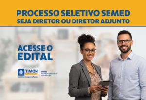 Prefeitura de Timon abre processo seletivo para o exercício das funções de diretor titular e adjunto