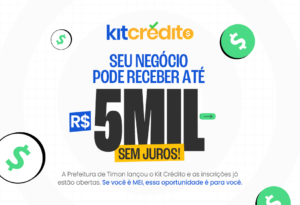Kit Crédito – Edital de expansão, pela Prefeitura de Timon, contará com 50 novas vagas